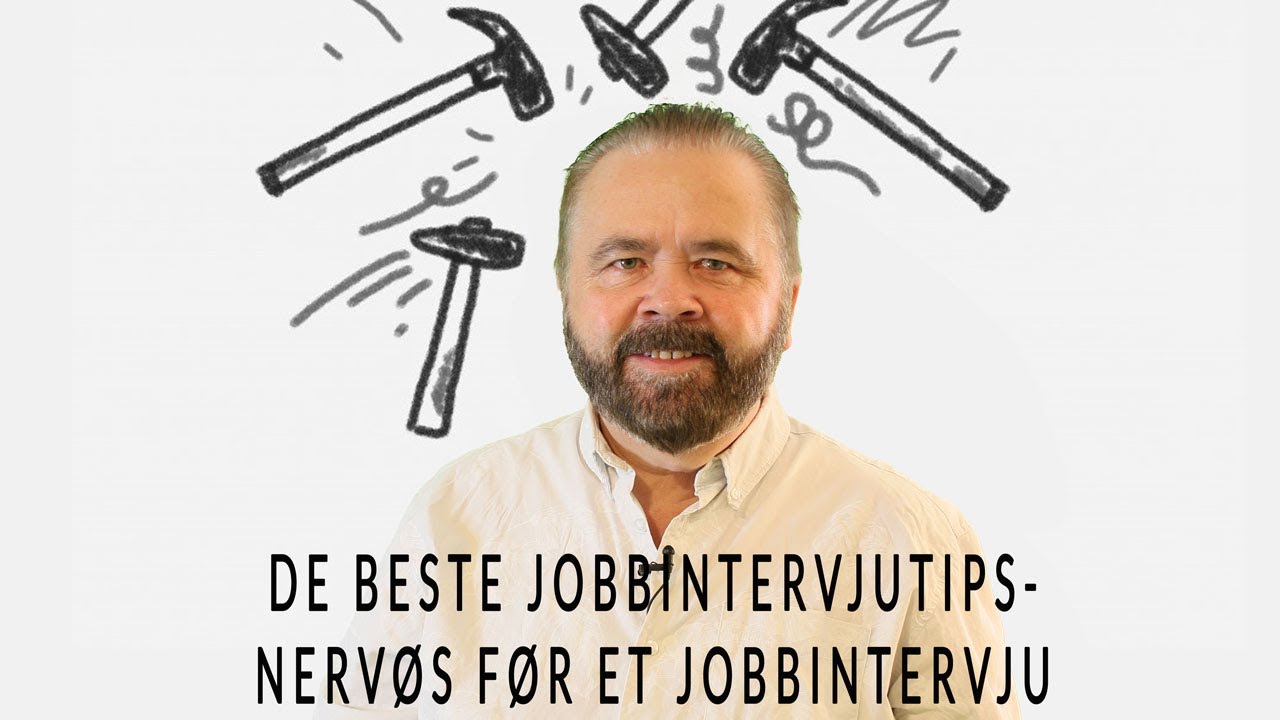 De Beste Jobbintervjutips | Nervøs før et jobbintervju