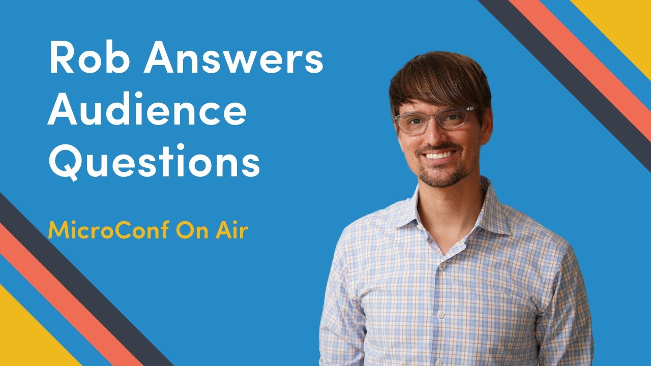 Rob Walling Answers Audience Questions