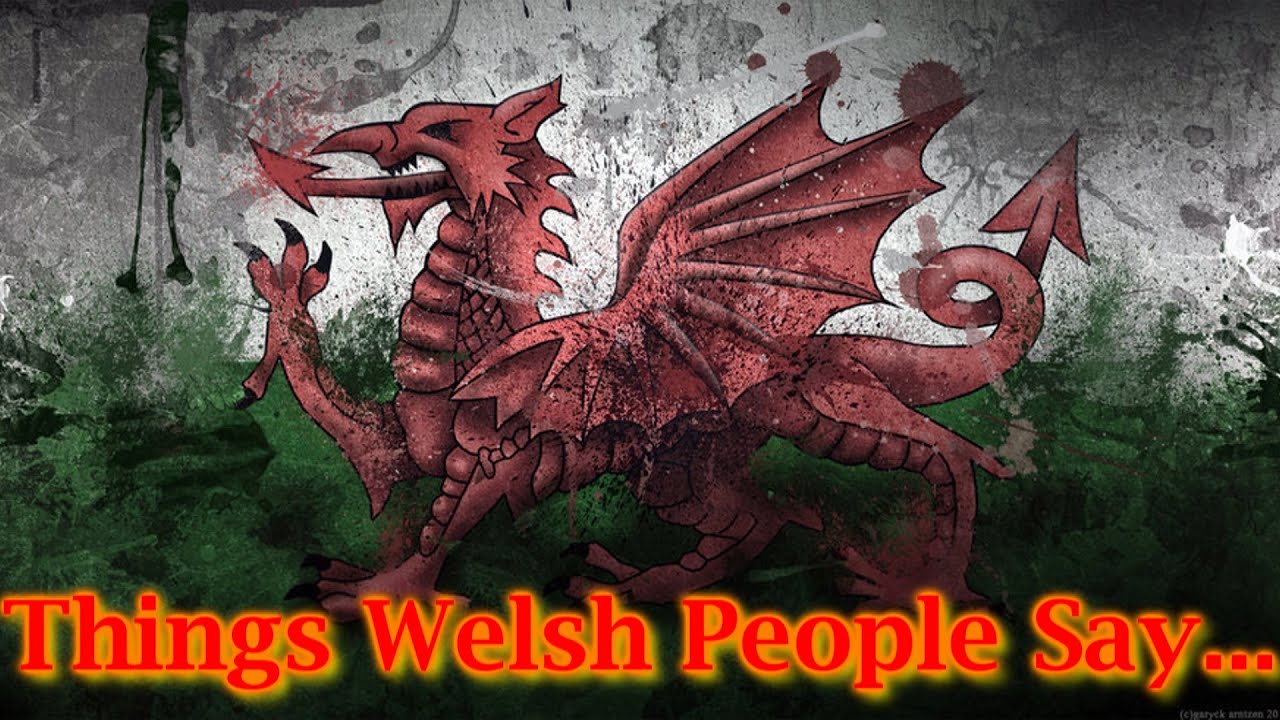 Things Welsh People Say...