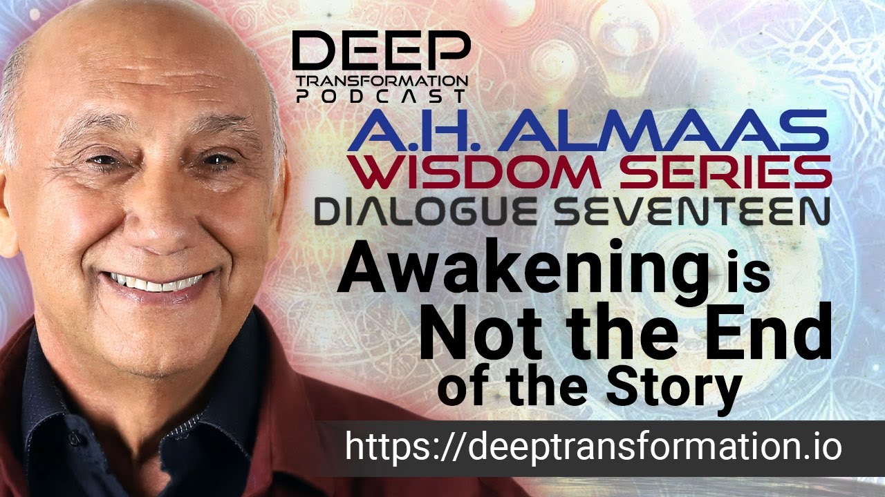 Awakening is Not the End of the Story: Living as the Radiance of the Absolute, with A. H. Almaas