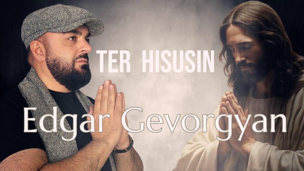 Edgar Gevorgyan - TER HISUSIN