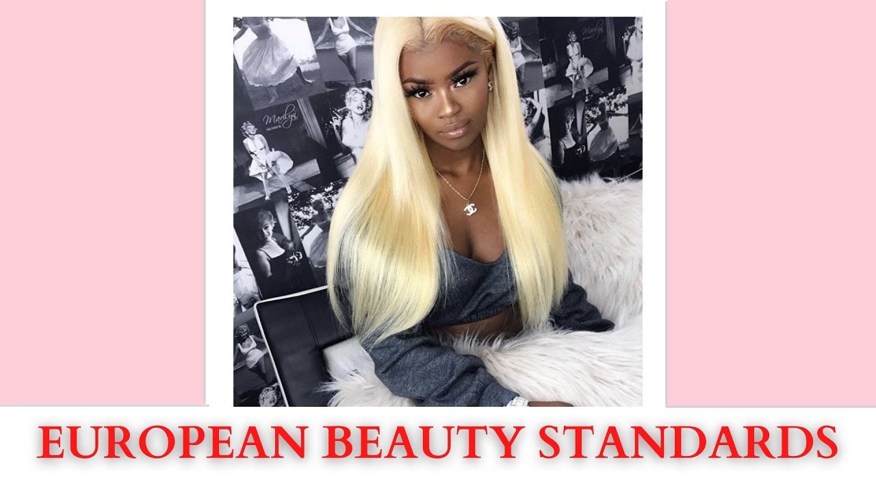 Are European Beauty Standards Still Oppressing Black Women?
