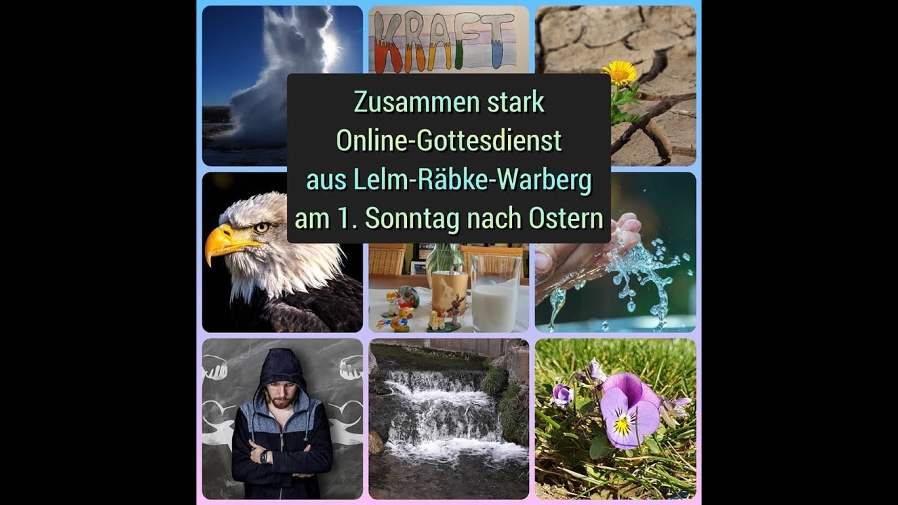 Zusammen stark - Onlinegottesdienst am 1. Sonntag nach Ostern 2020 aus Lelm, R&auml;bke und Warberg