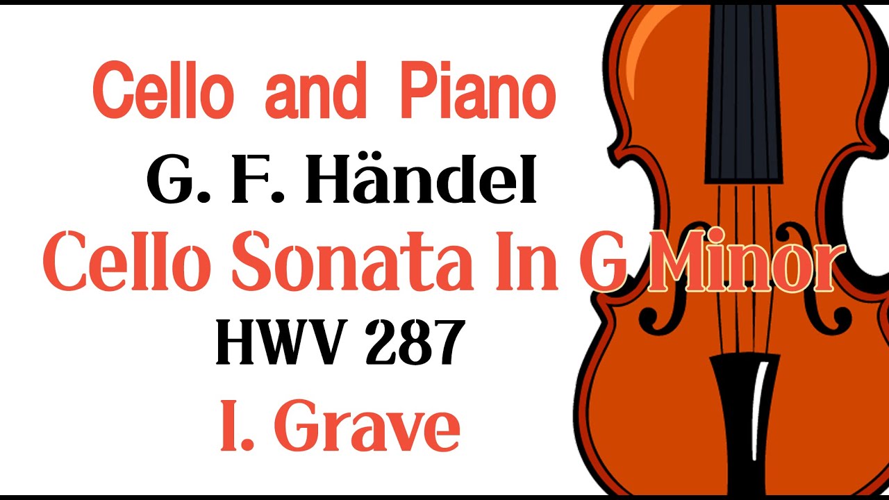 G.Händel, Cello Sonata in G Minor, HWV 287: I. Grave (♩=60)/헨델, 첼로 소나타(♩=60)/(악보○)