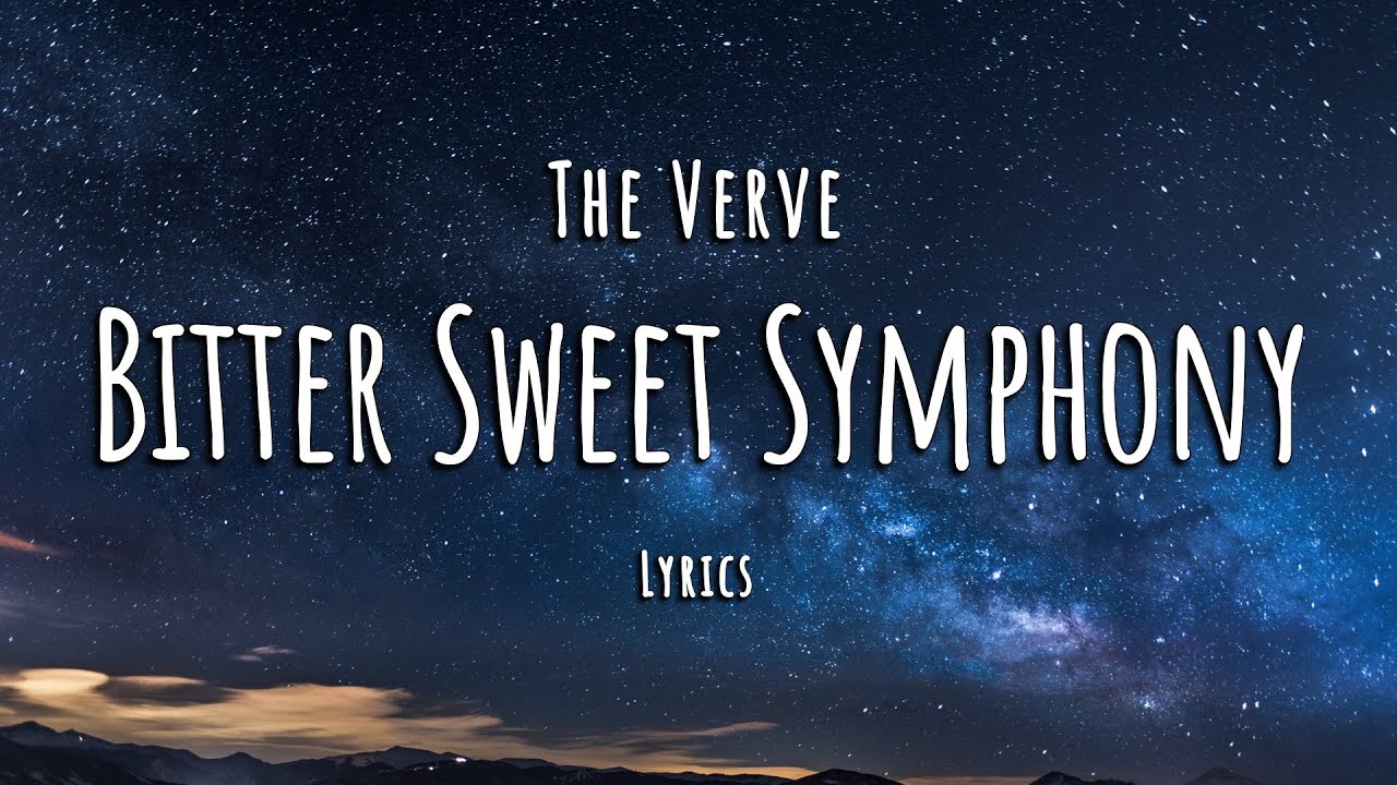 The Verve - Bitter Sweet Symphony (Lyrics)