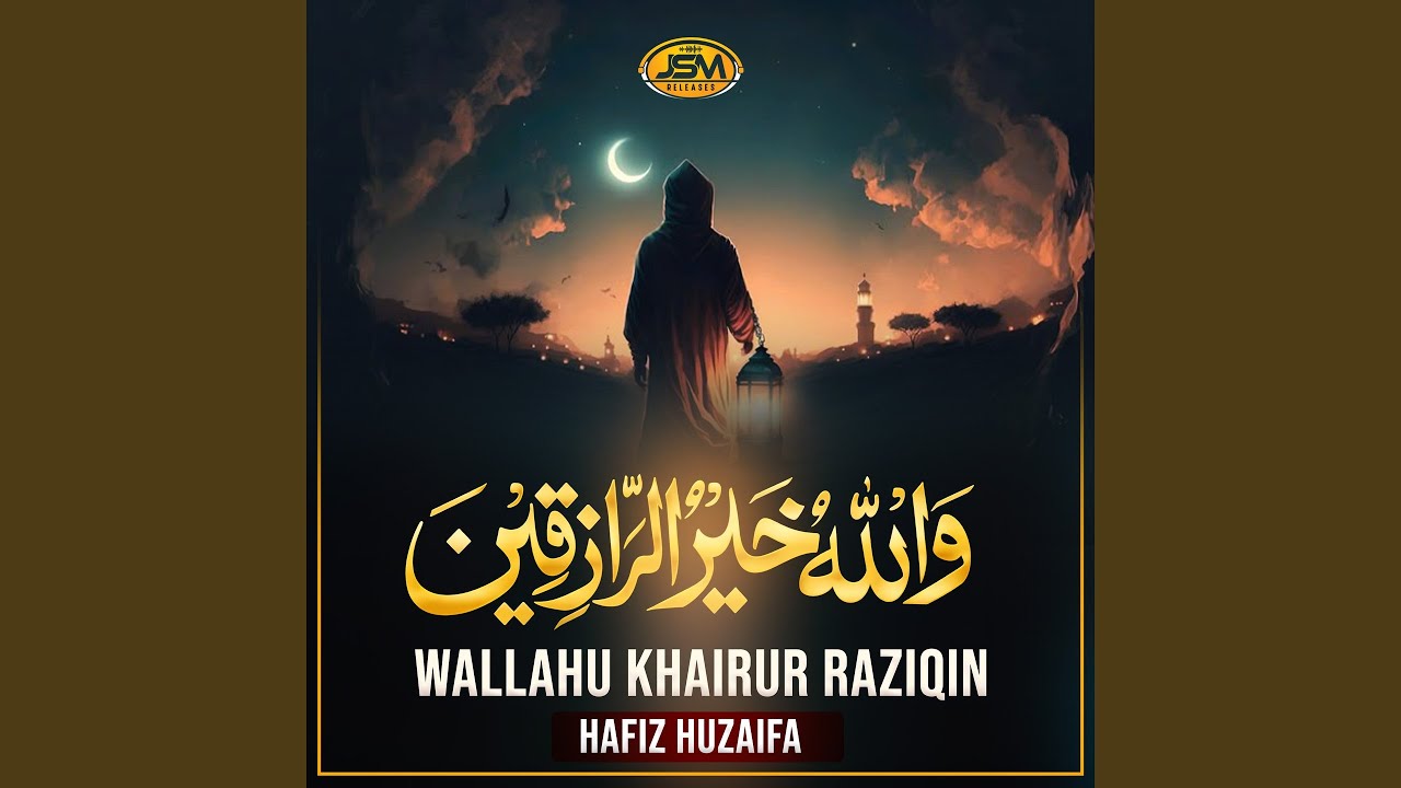 Wallahu Khairur Raziqeen