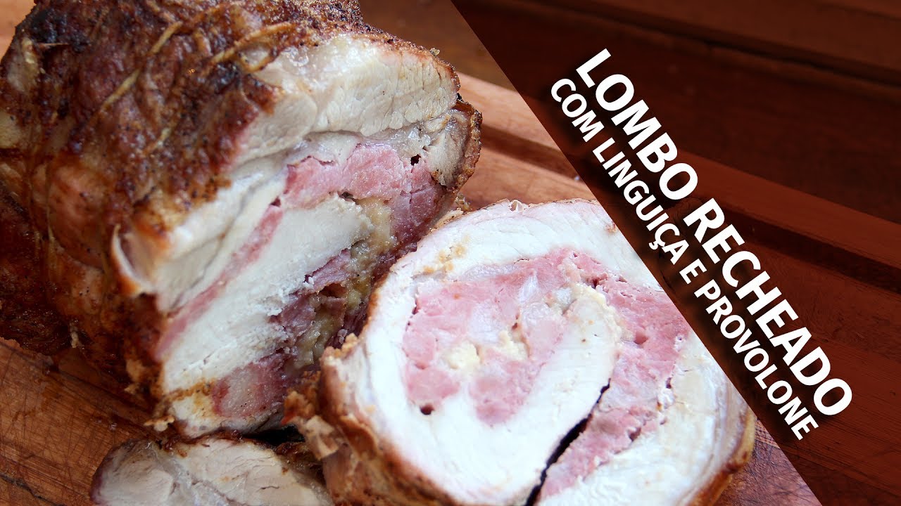 Lombo recheado com linguiça e provolone - Churrascarte