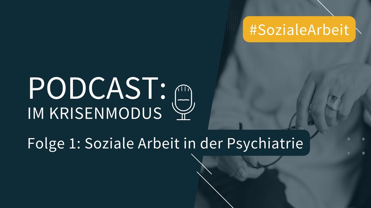 Podcast Folge 01: Soziale Arbeit in der Psychiatrie