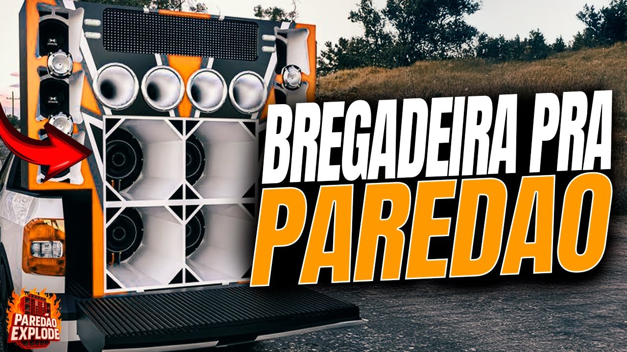 BREGADEIRA PRA PAREDÃO 2025 - MÉDIO E GRAVES PRA PAREDÃO - AS MELHORES PRA TOCAR NO PAREDÃO 2025