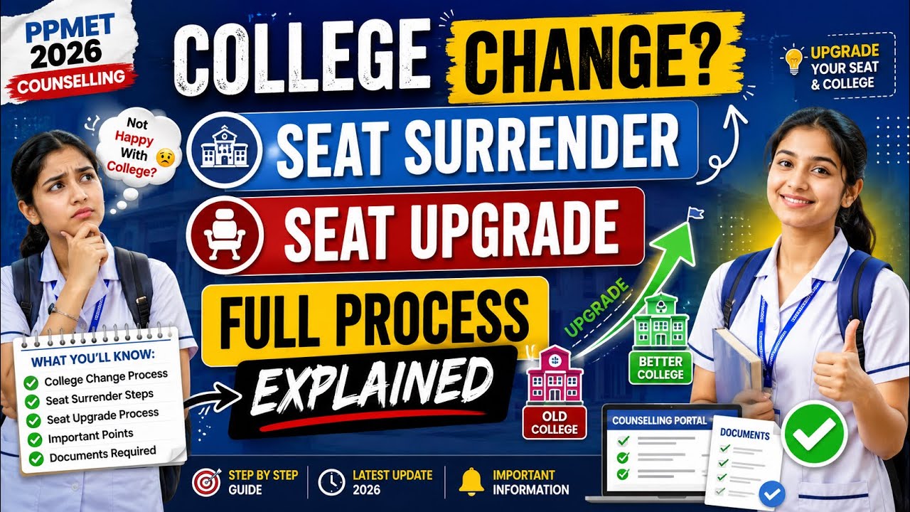 College Change, Seat Surrender & Seat Upgrade | Complete Process Explained | PPMET 2026 Counselling