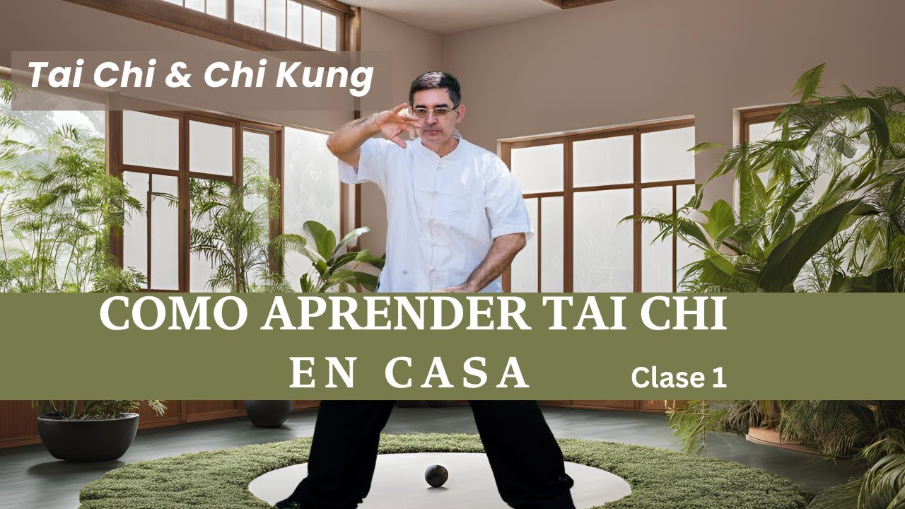 C&oacute;mo Aprender Tai Chi en Casa &ndash; Introducci&oacute;n a Tai Chi & Chi Kung