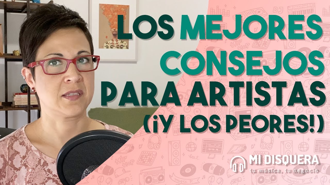 Los mejores (y peores) consejos para artistas y m&uacute;sicos