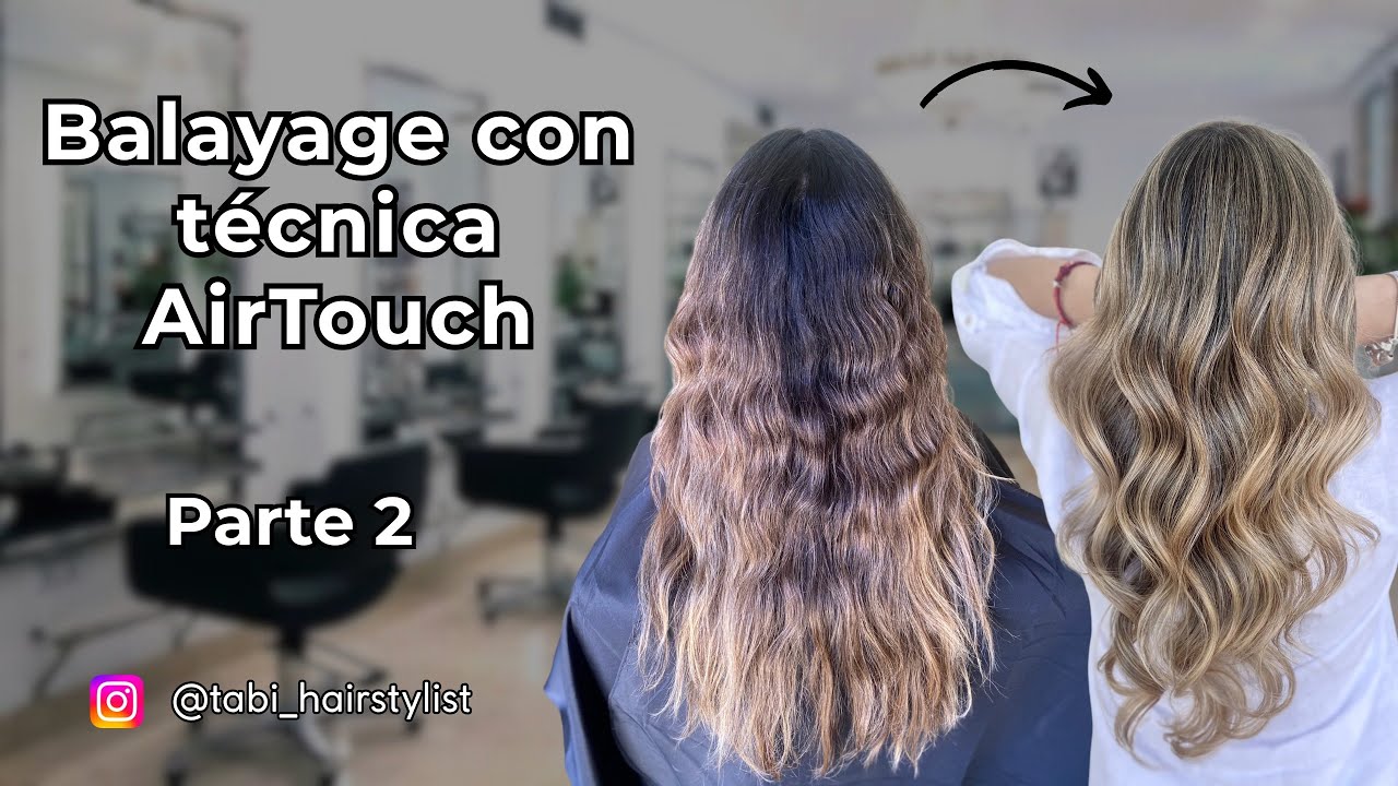 Técnica AirTouch para crear Balayage - Curso completo - Parte 2