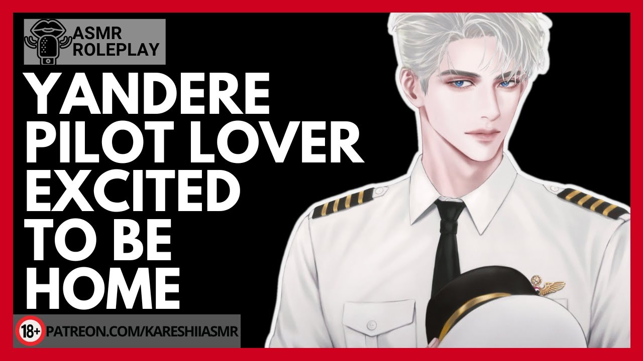Possessive Pilot Boyfriend Comes Home [ASMR KISSES GIRLFRIEND ROLEPLAY] [YANDERE] [TEASING] [M4F]
