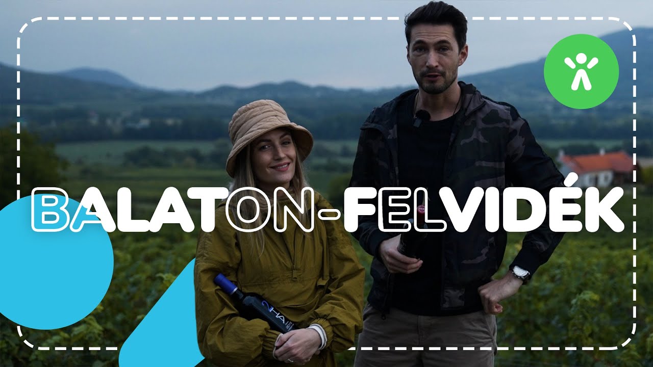 Vajon hol van a Balaton-felvidék legfinomabb szőlője? | A világ legjobb helyei Magyarországon #10