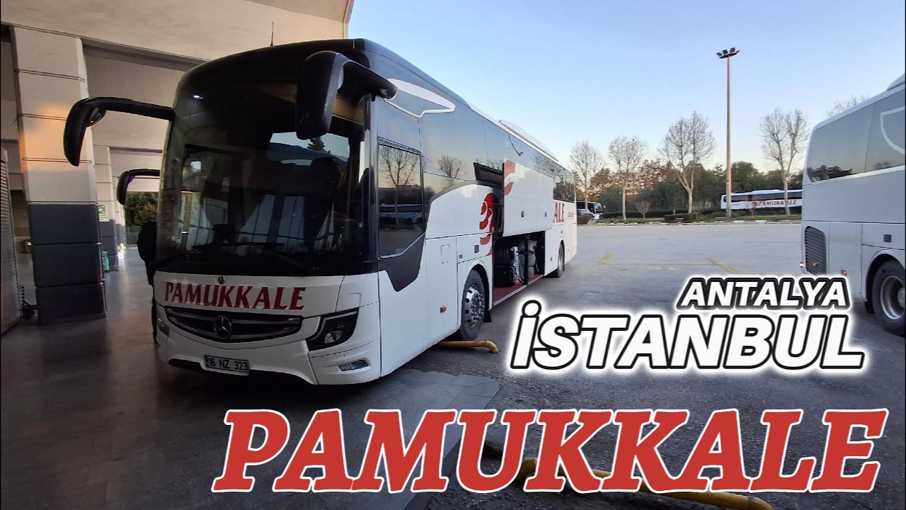 PAMUKKALE PAMUKYOL İLE ANTALYA'DAN İSTANBUL'A YOLCULUK / 1.BÖLÜM