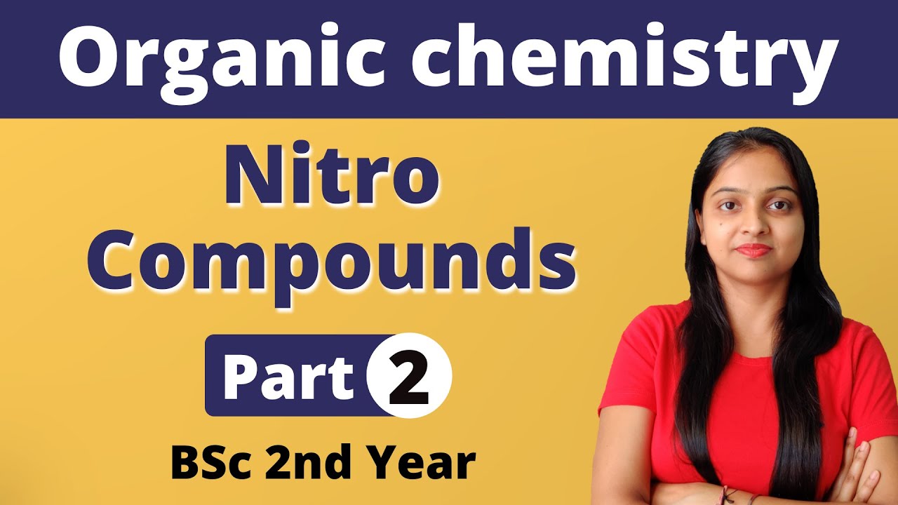 [2] Nitro Compounds | BSc 2nd Year | Miss chemistry
