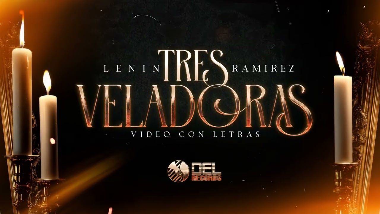 Tres Veladoras - (Video Con Letras) - Lenin Ramirez - DEL Records 2026