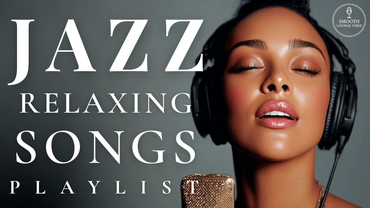 Smooth Jazz Relaxing Music | Soul-Soothing Female Vocals & Comforting Lyrics (1 Hour)
