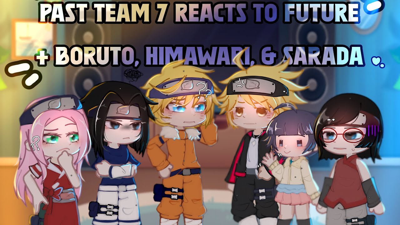 Past Team 7 Reacts to The Future + Boruto,  Himawari, Sarada || PART 1/2 || Gacha Life 2 Reaction
