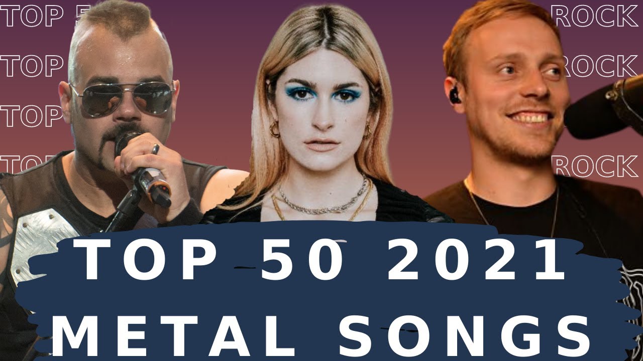 Top 50 2021 Metal Songs In July. Best 2021 Metal Songs.