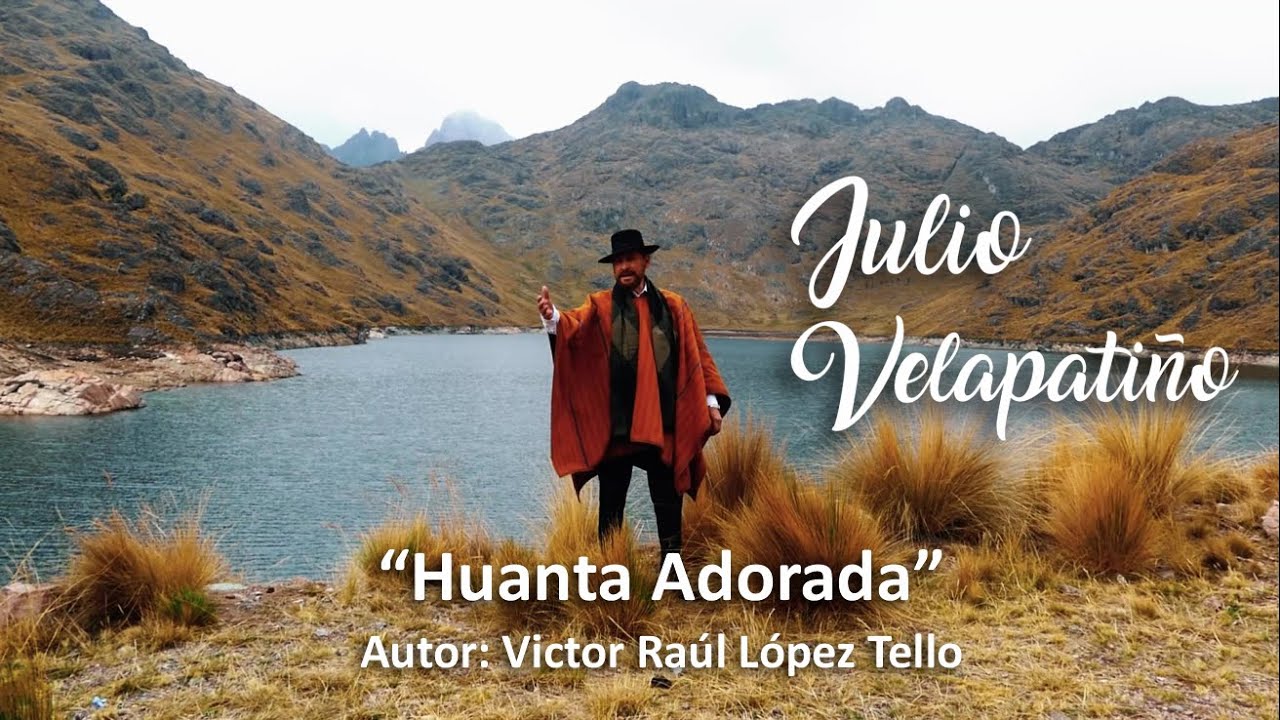 HUANTA ADORADA -Julio Velapatiño