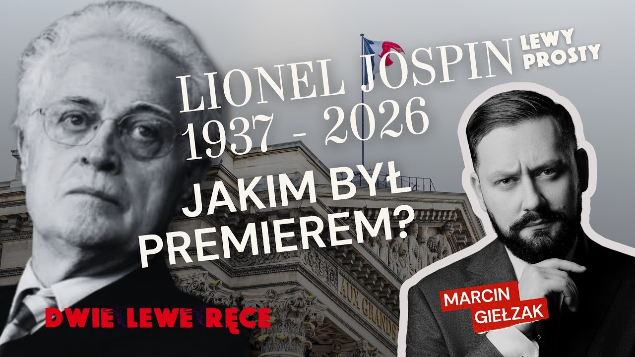[LEWY PROSTY] Uczciwy człowiek w polityce. Marcin Giełzak o Lionelu Jospinie
