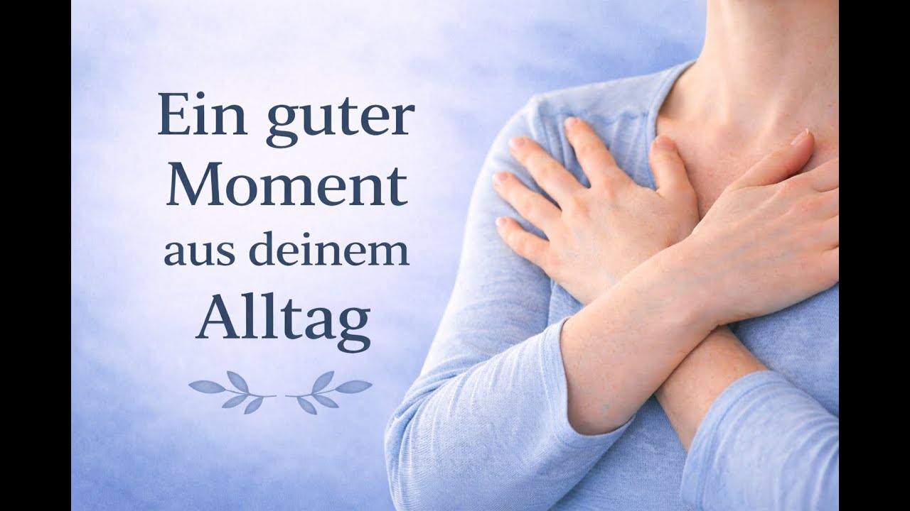 Ein guter Alltagsmoment| Ressourcenübung mit Schmetterlingsumarmung | ca. 10 Min