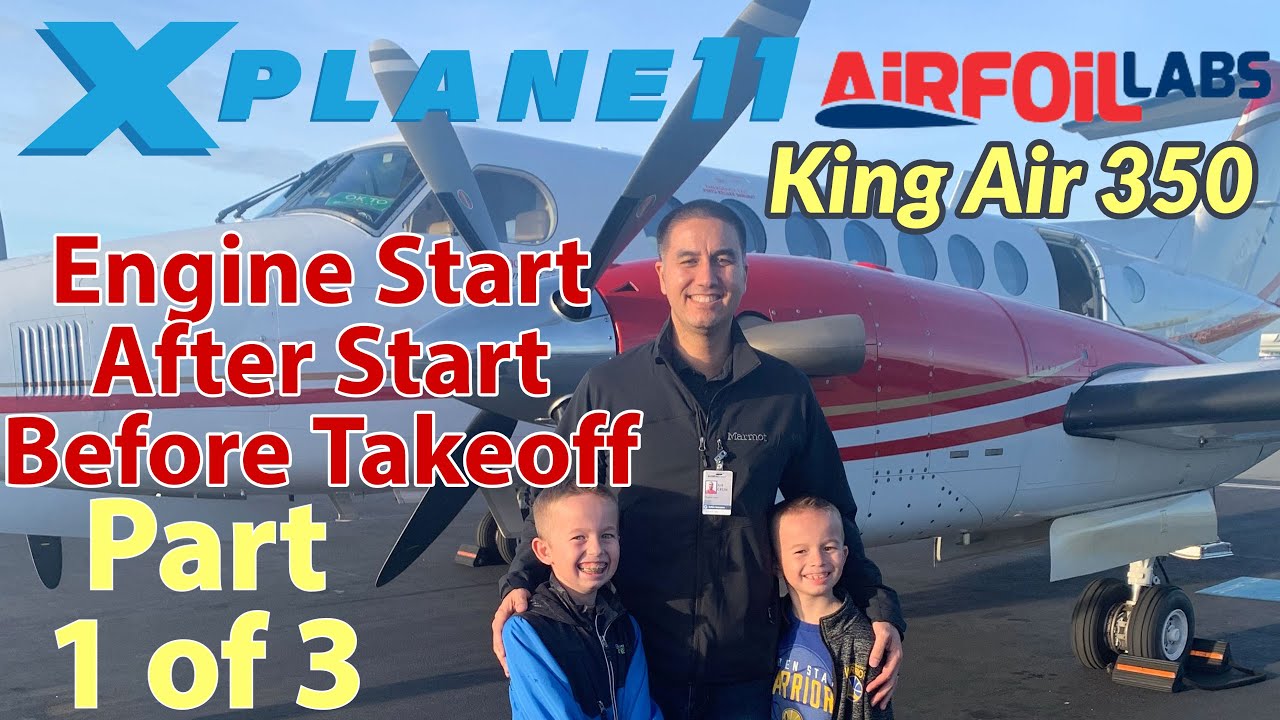 Учебное пособие King Air 350 X-Plane 11 от пилота KA350 | Часть 1 из 3