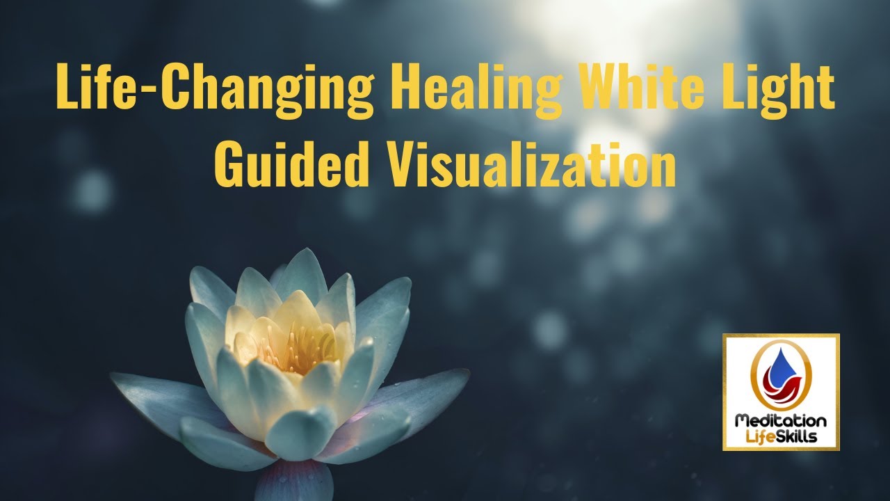 Life-Changing Healing White Light Guided Visualization