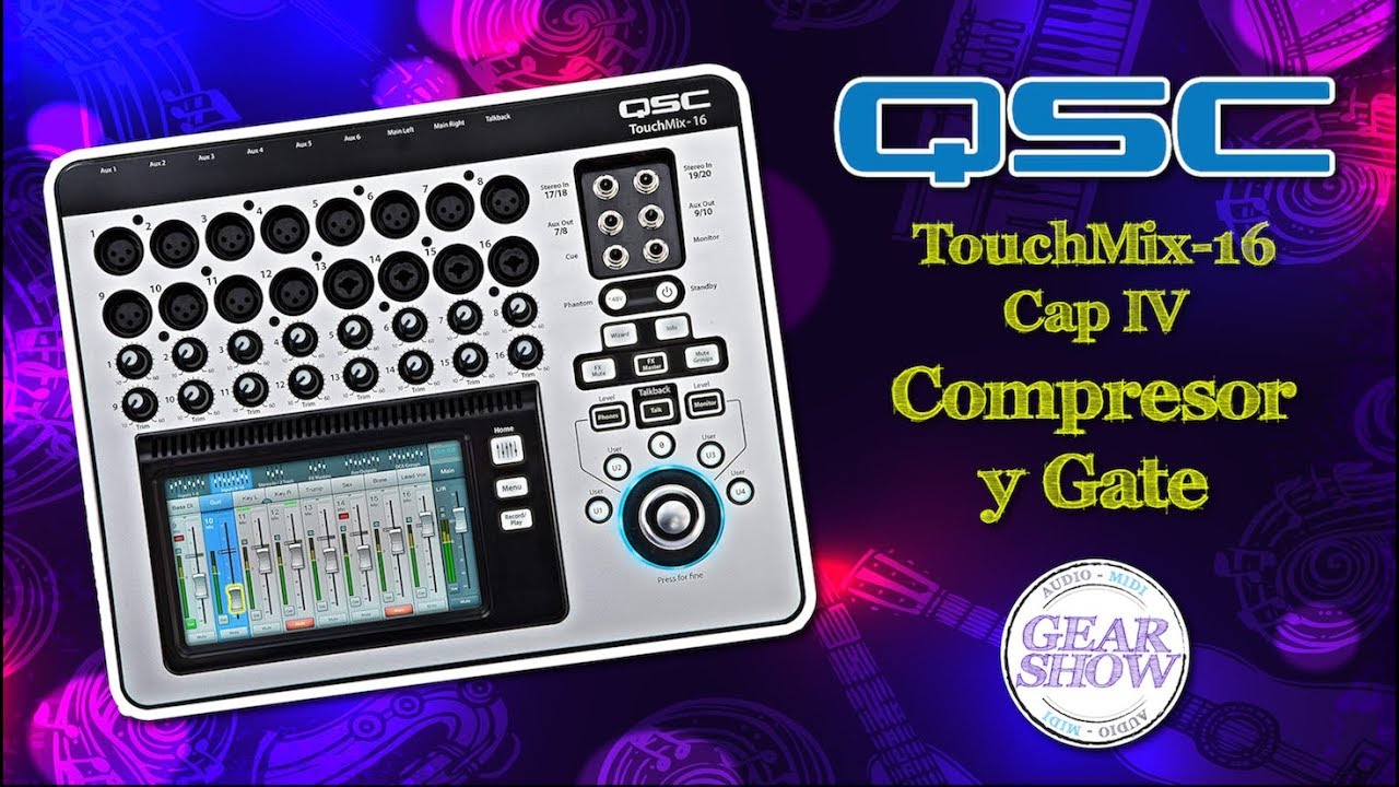 🎚 QSC TouchMix - 16 - Cap IV | Compresor y Gate 🎚