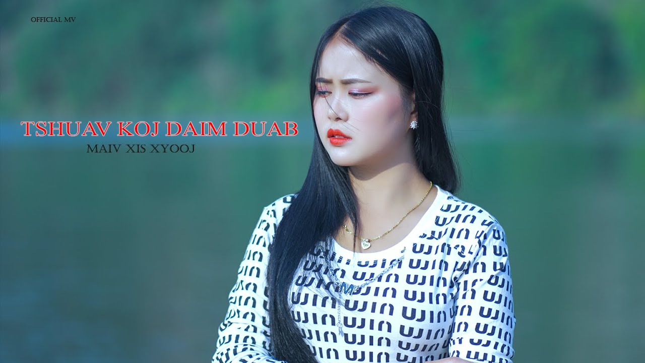 TSHUAV KOJ DAIM DUAB by Maiv Xis Xyooj [Official MV 4K] - Nkauj Tawm Tshiab