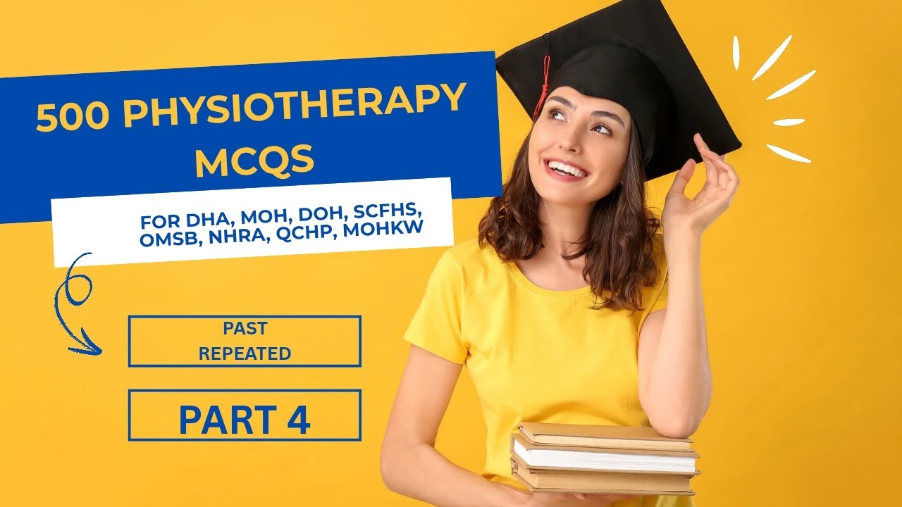 500 Physiotherapy Mcqs | Past Repeated | DHA, MOH, DOH, OMSB, NHRA, QCHP, MOHKW and other prometric 