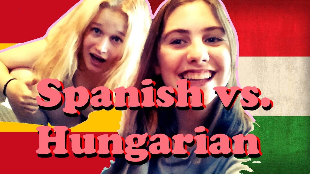 HUNGARIAN GIRL TRIES TO SPEAK SPANISH - with a spanish friend