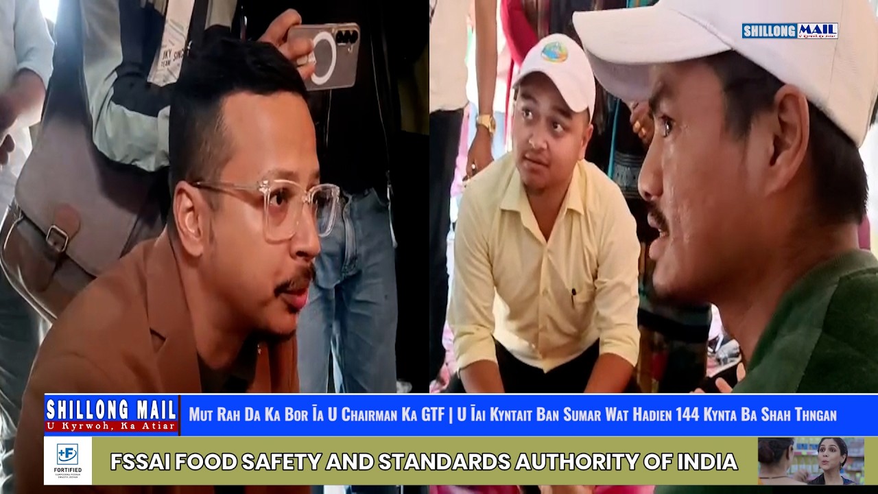 Mut Rah Da Ka Bor Īa U Chairman Ka GTF | U Īai Kyntait Ban Sumar Wat Hadien 144 Kynta Ba Shah Thngan