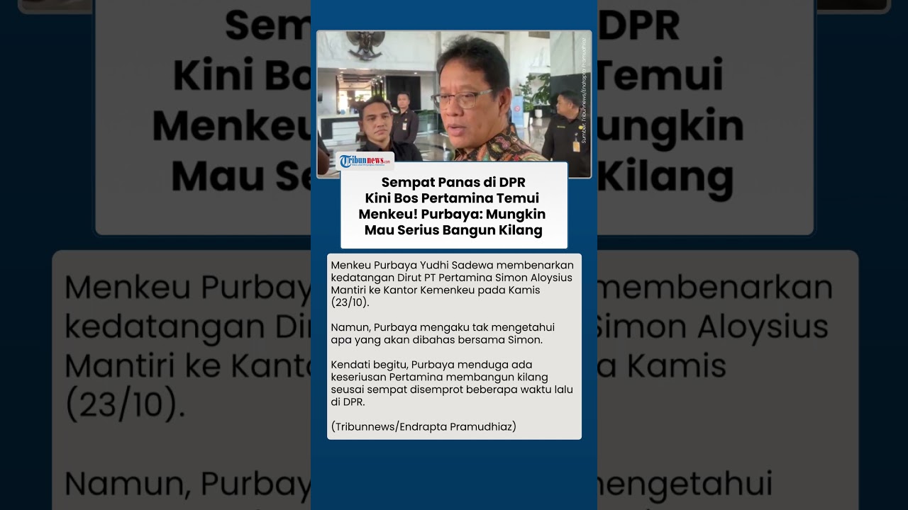 Dirut Pertamina Temui Menkeu, Purbaya: Mungkin Mau Serius Bangun Kilang, Semangat Mereka Bagus