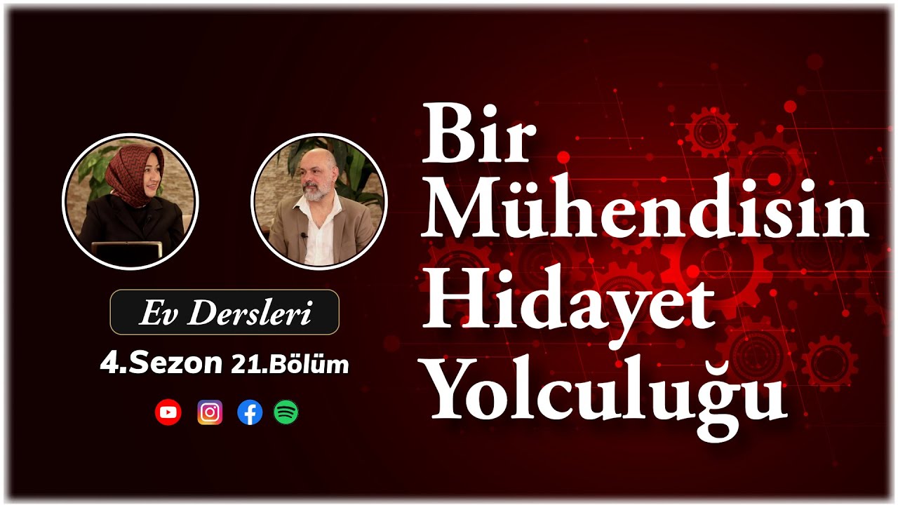 Ev Dersleri 4.Sezon-21.Bölüm | Bir Mühendisin Hidayet Yolculuğu