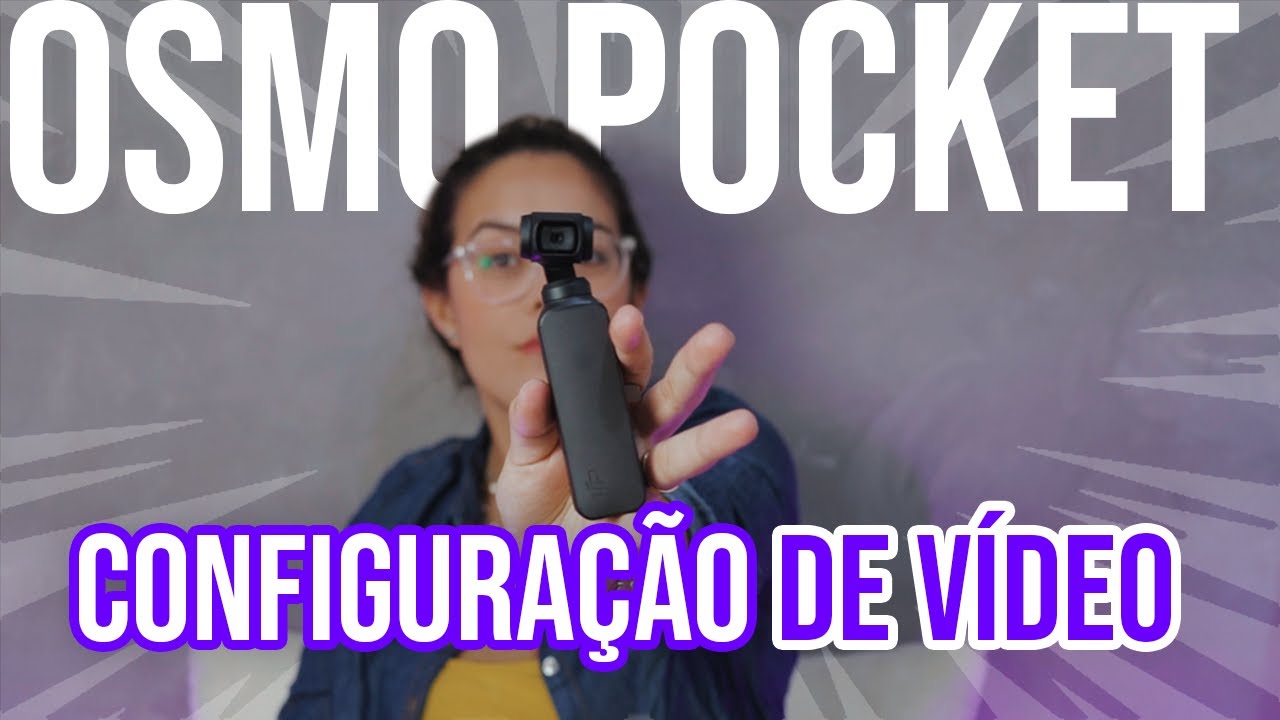 COMO CONFIGURAR O OSMO POCKET PARA VÍDEOS