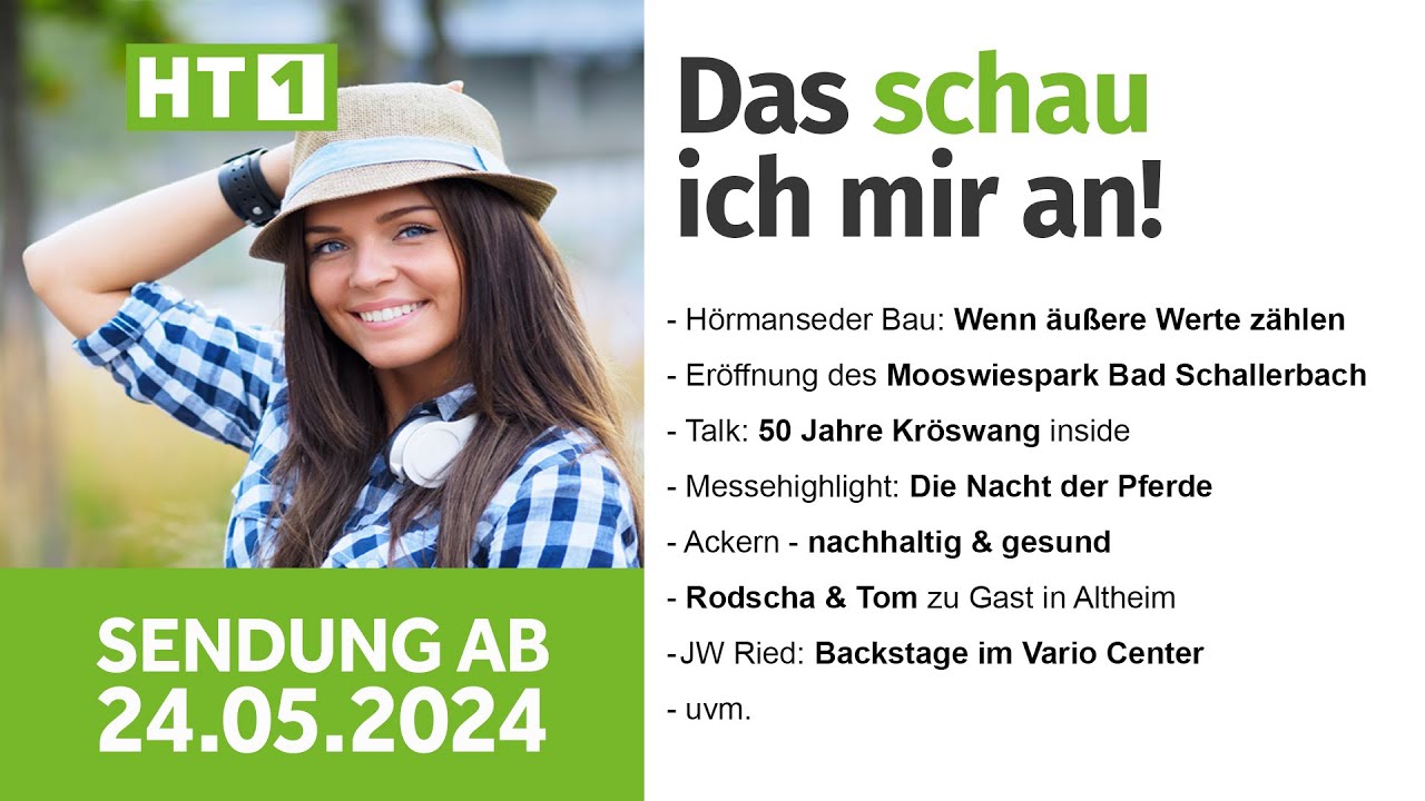 HT1 Sendung ab 24. Mai 2024 | H&ouml;rmanseder | Mooswiespark | Kr&ouml;swang | Vario Center