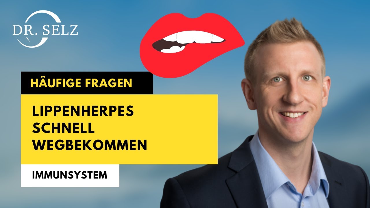 LIPPENHERPES SCHNELL WEGBEKOMMEN