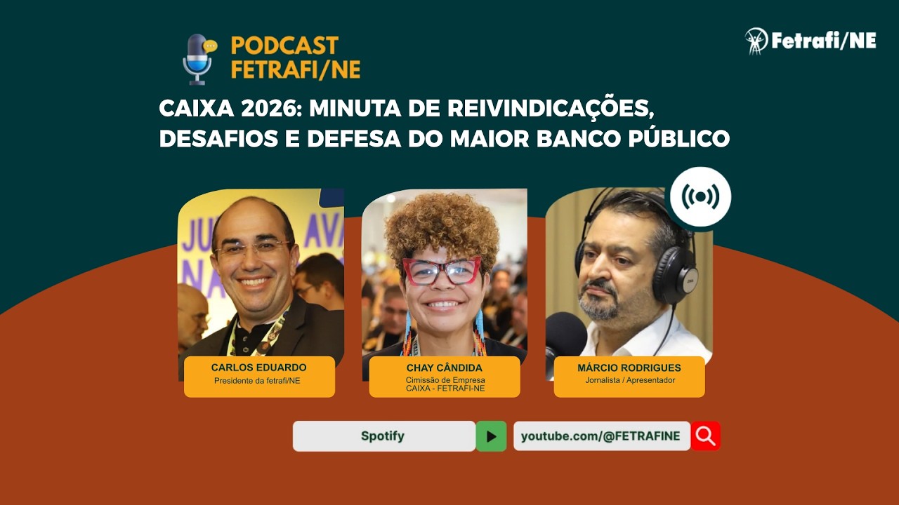 CAIXA 2026: minuta reivindicações, desafios, defesa do maior banco público do país