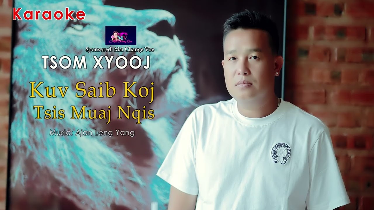 Kuv Saib Koj Tsis Muaj Nqis - Tsom Xyooj karaoke 2025