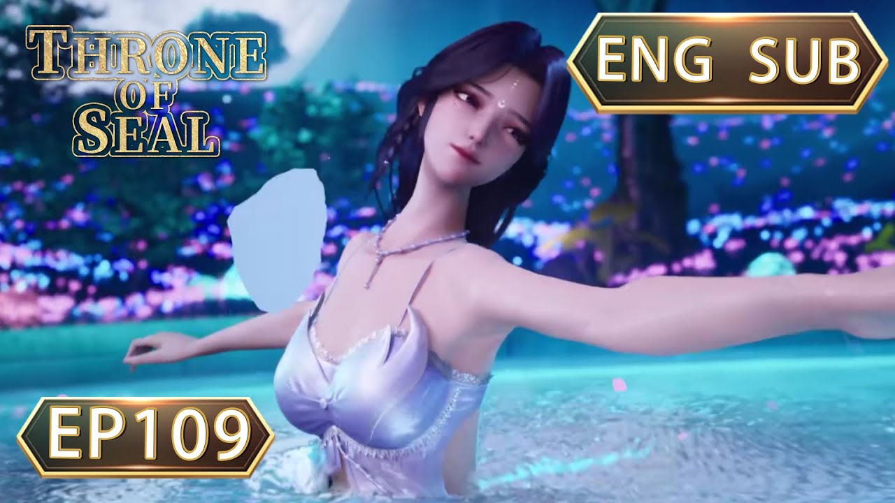 ENG SUB | Throne Of Seal [EP109] english