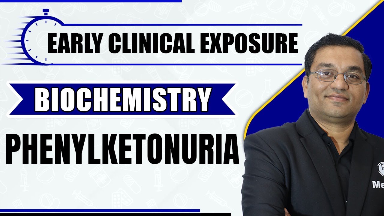 Biochemistry: Phenylketonuria | 1st Year MBBS | Early Clinical Exposure With Dr. Rajesh