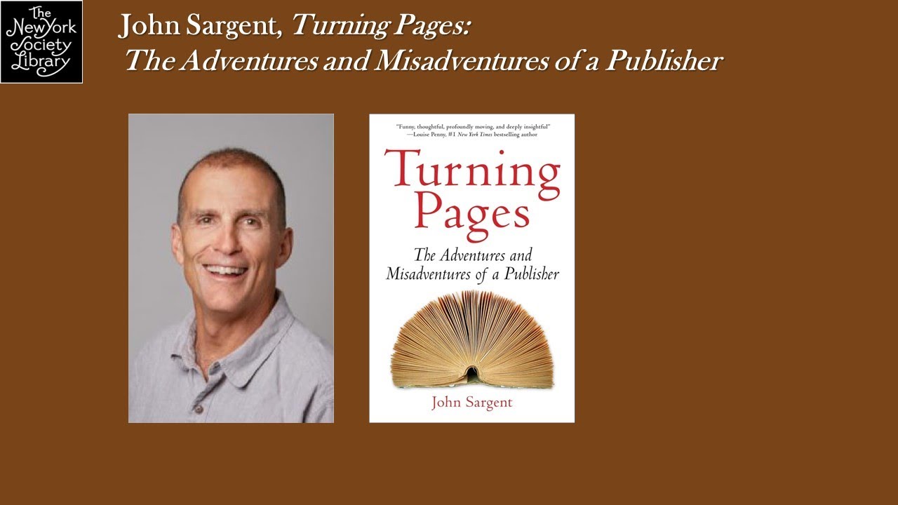 John Sargent, Turning Pages: The Adventures and Misadventures of a Publisher