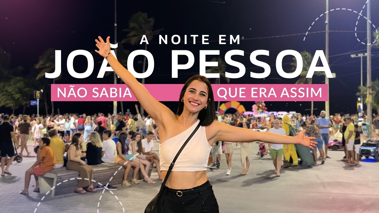 JOÃO PESSOA A NOITE 2025: O QUE FAZER | PREÇOS | CARNAVAL | ORLA DE CABO BRANCO E TAMBAÚ A NOITE