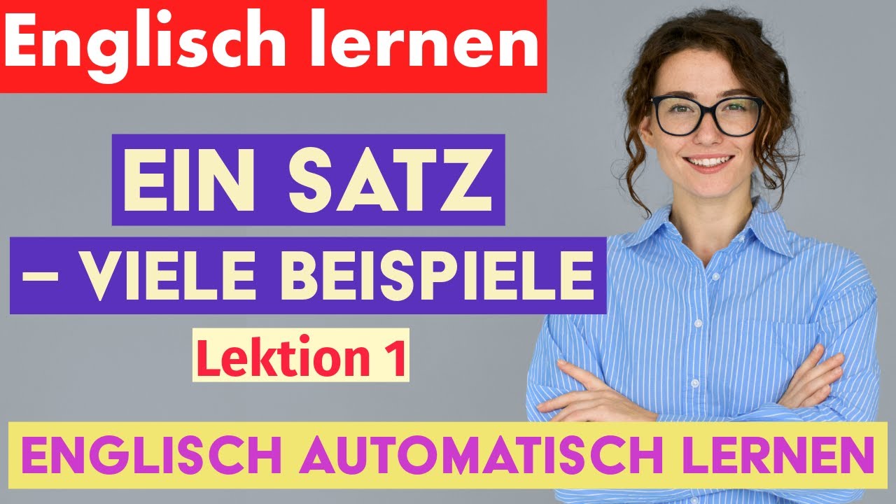 Englisch automatisch lernen – Ein Satz, viele Beispiele | Hören & Wiederholen