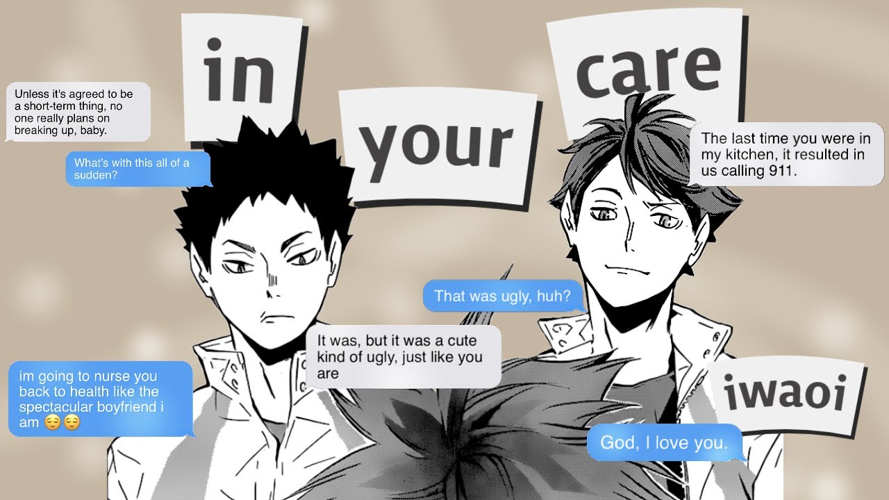 ❝𝗶𝗻 𝘆𝗼𝘂𝗿 𝗰𝗮𝗿𝗲❞ || iwaoi || haikyuu!! texts