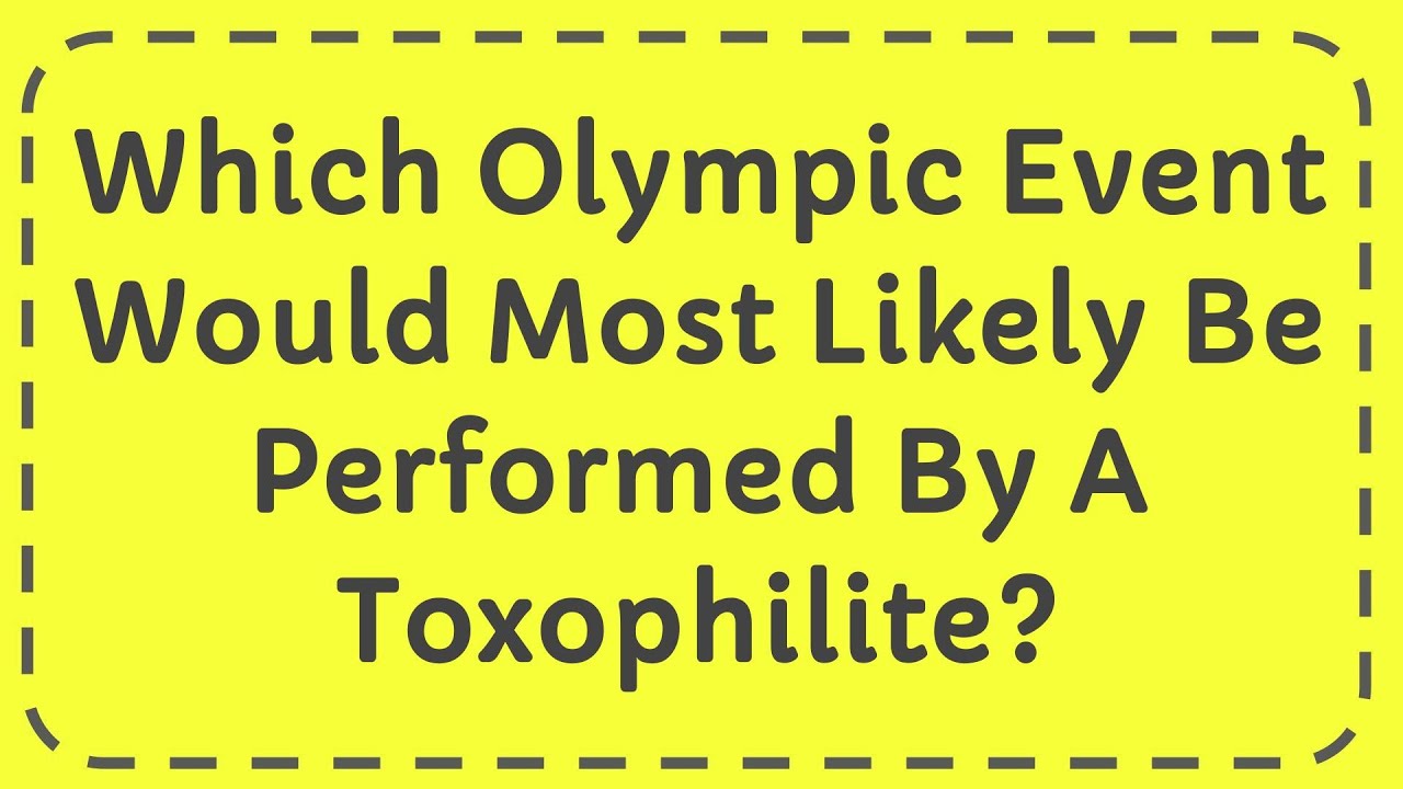 Which Olympic Event Would Most Likely Be Performed By A Toxophilite?