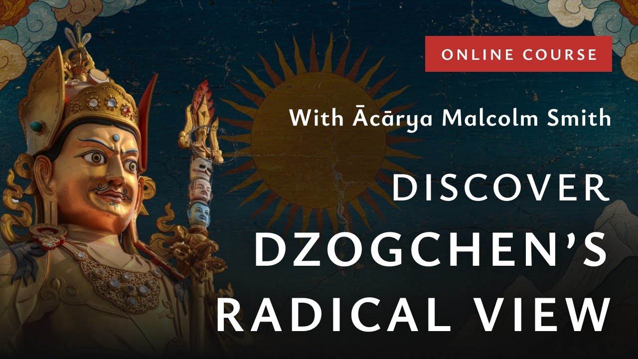 The Nine Yanas • Online Course with Ācārya Malcolm Smith •  The Path of Dzogchen